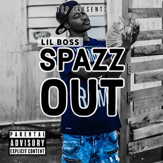 Spazz Out by Lil Boss