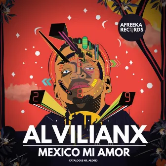 Mexico Mi Amor by Alvilianx