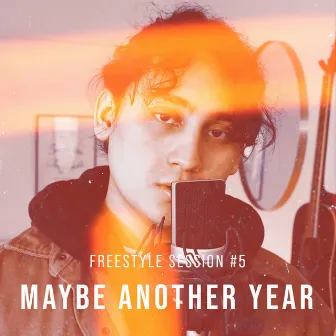 Freestyle Session #5 / Maybe Another Year by Murphy