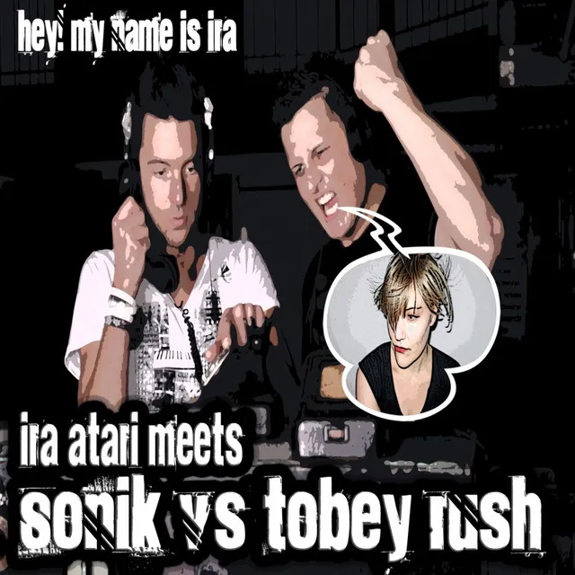 Hey! My Name Is Ira - Son!k vs. Tobey Rush Club Mix