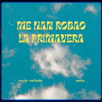 Me han robao la primavera by Maio