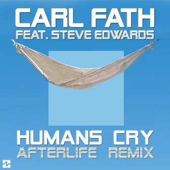 Humans Cry (Afterlife Remix) by Carl Fath