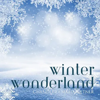 Winter Wonderland by Chandler + Maria Letner