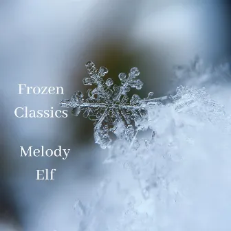 Frozen Classics by Melody Elf