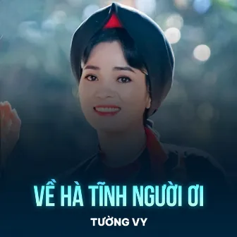 Về Hà Tĩnh Người Ơi by Tường Vy