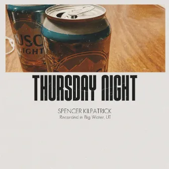 Thursday Night by Spencer Kilpatrick