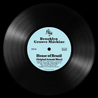 House of Brazil - Original Acoustic Mixes by Brooklyn Groove Machine