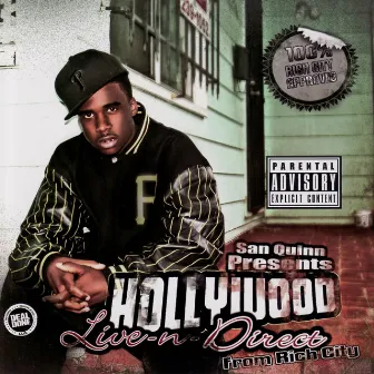 San Quinn Presents: Live-n-Direct from Rich City by Hollywood