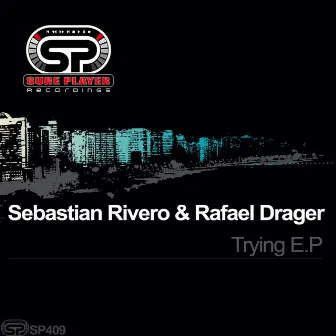 Trying E.P by Rafael Drager