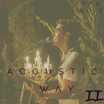 Acoustic Way II by Rafa Valle