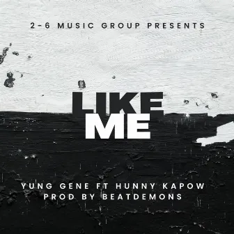 Like Me by Yung Gene