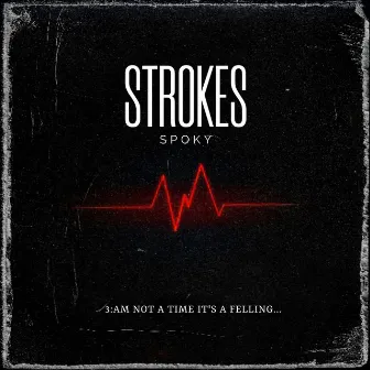 STROKES by SPOKY