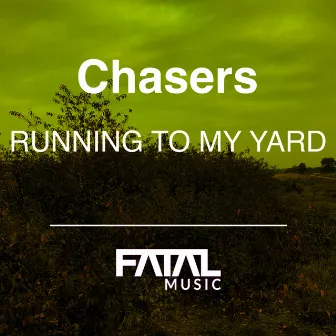 Running To My Yard by Chasers