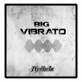 Big Vibrato by MPDhela