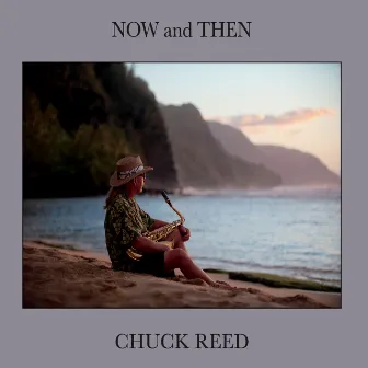 Now and Then by Chuck Reed