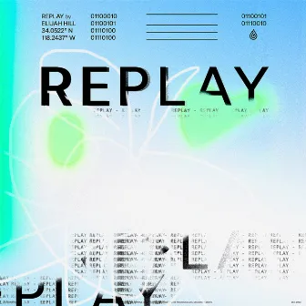 Replay by Elijah Hill