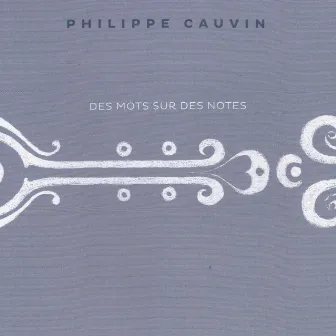 Des mots sur des notes by Philippe Cauvin