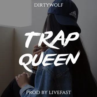 Trap Queen by Dirtywolf