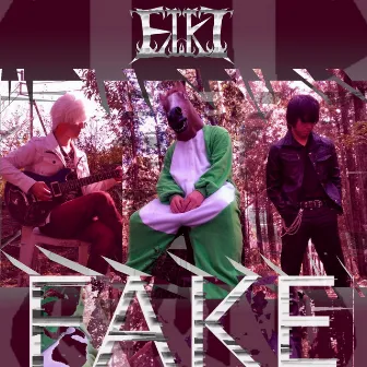 FAKE by EIKI