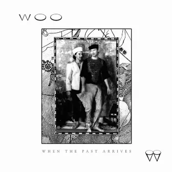 When The Past Arrives by Woo