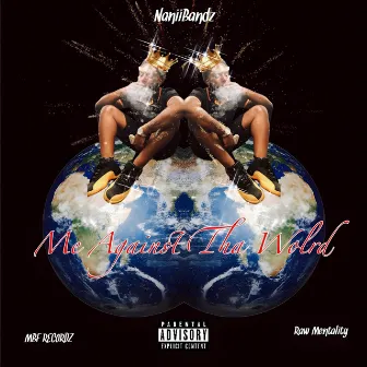 Me Against Tha World by Nanii Bandz