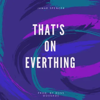 That's on Everything by Jamar Spencer