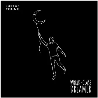 World-Class Dreamer by Justus Young