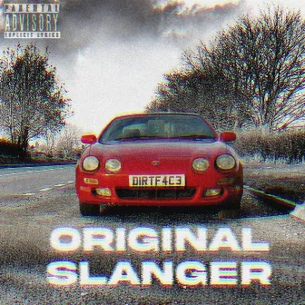 Original Slanger by Dirtface Slanger