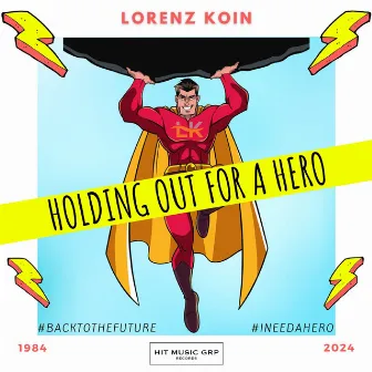 Holding Out For A Hero by Lorenz Koin