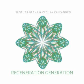 Regeneration Generation by Cecilia Caleandro