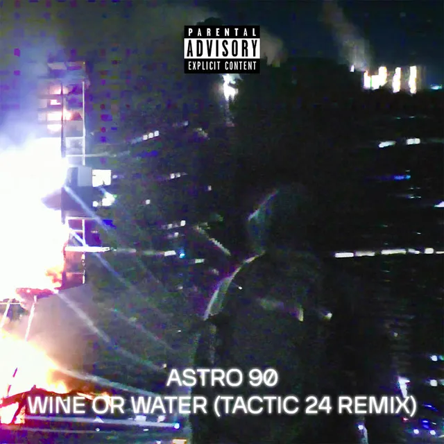 Wine or Water (Tactic 24 Remix)