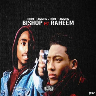 Bishop Vs Raheem by Dice Cannon