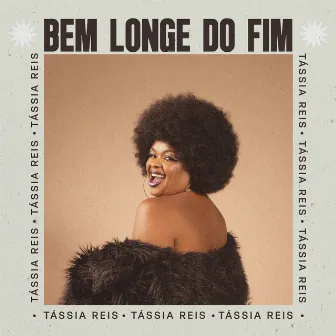 Bem Longe do Fim by Tassia Reis