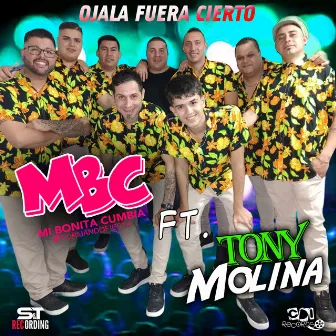 Ojala Fuera Cierto by MI BONITA CUMBIA