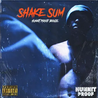 Shake Sum by HunnitProof Boogie