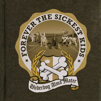 Underdog Alma Mater by Forever The Sickest Kids