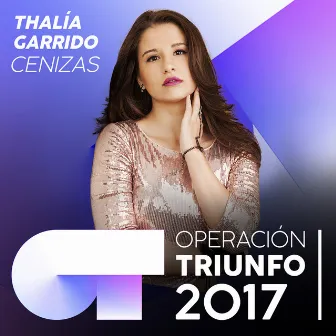 Cenizas (Operación Triunfo 2017) by Thalía Garrido