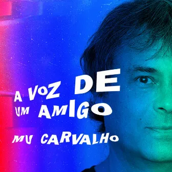 A Voz de um Amigo by Mu Carvalho