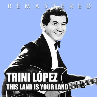 This Land Is Your Land by Trini Lopez