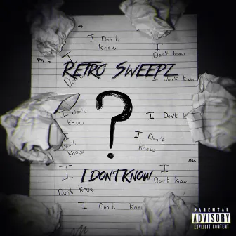 I Don't Know by Retro Sweepz