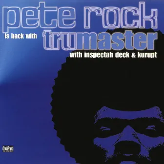 Tru Master EP (with Inspectah Deck & Kurupt) by Pete Rock