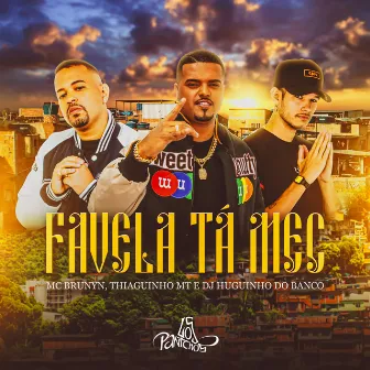 Favela Tá Mec by Dj Huguinho do Banco