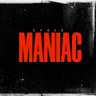 Maniac by Xpher