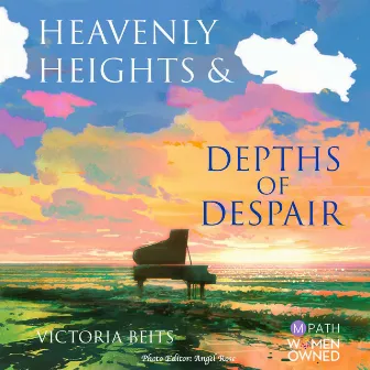 Heavenly Heights & Depths of Despair by Victoria Beits