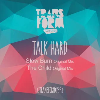 Slow Burn / The Child by Talk Hard