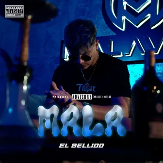 Mala by El bellido