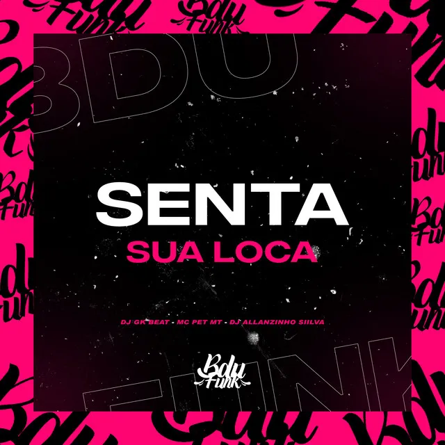 SENTA SUA LOCA