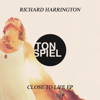 Close to Life EP by Richard Harrington