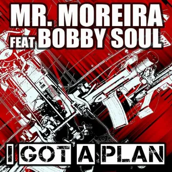 I Got A Plan by Bobby Soul