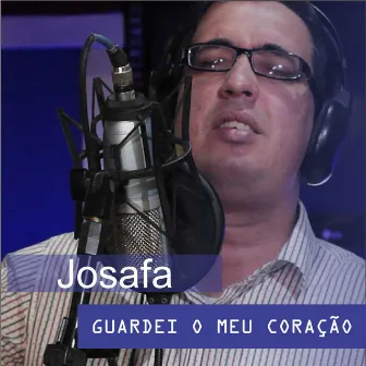 Guardei o Meu Coração by Josafá